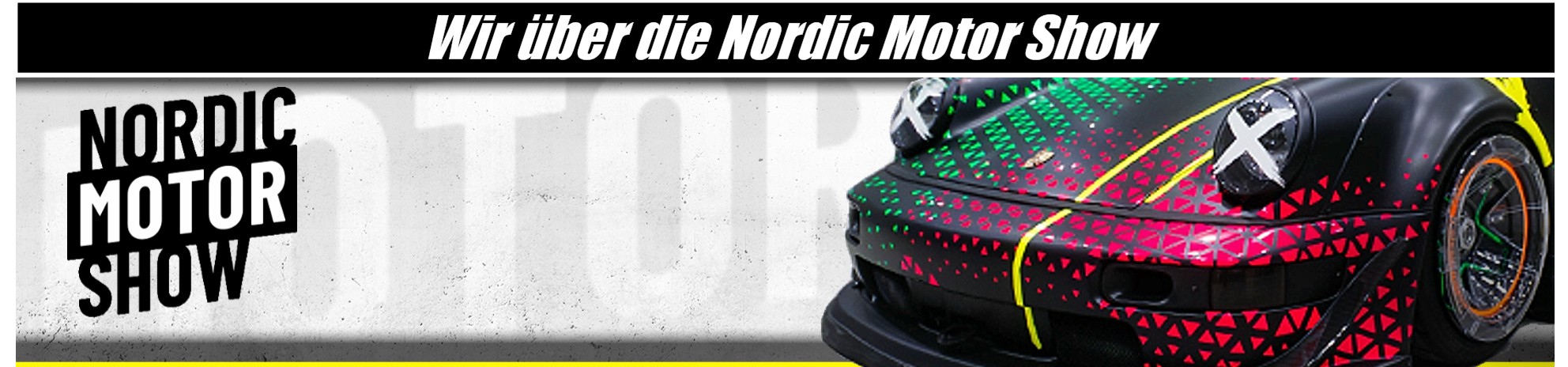 Nordic Motor Show - Wir sind dabei